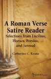 Roman Verse Satire Reader Selections from Lucilius Horace Persius and Juvenal cover art