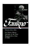 William Faulkner Novels 1942-1954 (LOA #73) Go down, Moses / Intruder in the Dust / Requiem for a Nun / a Fable
