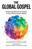 Global Gospel Achieving Missional Impact in Our Multicultural World  9780984812851 Front Cover