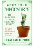 Grow Your Money!: 101 Easy Tips to Plan, Save, and Invest, Library Edition 2007 9781400135851 Front Cover