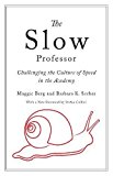 The Slow Professor: Challenging the Culture of Speed in the Academy  9781487521851 Front Cover