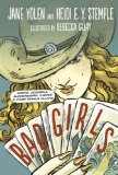 Bad Girls Sirens, Jezebels, Murderesses, Thieves and Other Female Villains  9781580891851 Front Cover