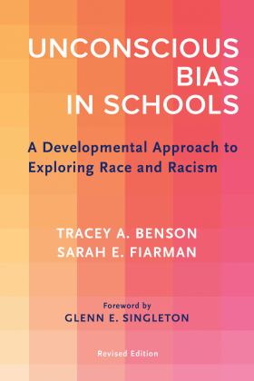 Unconscious Bias in Schools A Developmental Approach to Exploring Race and Racism  9781682535851 Front Cover