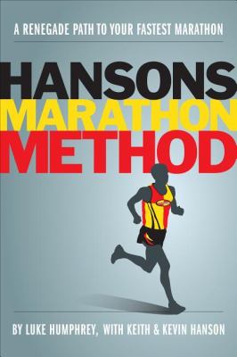 Hansons Marathon Method A Renegade Path to Your Fastest Marathon 2012 9781934030851 Front Cover