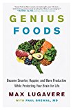 Genius Foods Become Smarter, Happier, and More Productive While Protecting Your Brain for Life  9780062562852 Front Cover