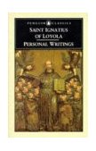 Personal Writings Reminiscenes, Spiritual Diary, Select Letters--Including the Text of the Spiritual Exercises cover art