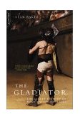 Gladiator The Secret History of Rome's Warrior Slaves cover art