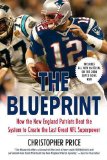 Blueprint How the New England Patriots Beat the System to Create the Last Great NFL Superpower 2008 9780312384852 Front Cover