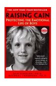 Raising Cain Protecting the Emotional Life of Boys 2000 9780345434852 Front Cover