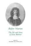 Before Newton The Life and Times of Isaac Barrow 2008 9780521063852 Front Cover