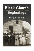 Black Church Beginnings The Long-Hidden Realities of the First Years
