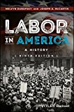 Labor in America A History 9th 9781118976852 Front Cover