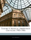 Teatro y Novel (Artï¿½culos Criticos) 1903-1906 2010 9781141972852 Front Cover