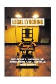 Legal Lynching The Death Penalty and America's Future 2001 9781565846852 Front Cover