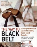 Way to Black Belt A Comprehensive Guide to Rapid, Rock-Solid Results  9781594390852 Front Cover