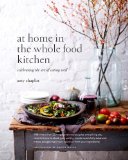At Home in the Whole Food Kitchen Celebrating the Art of Eating Well  9781611800852 Front Cover