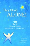 They Stood Alone! 25 Men and Women Who Made a Difference cover art