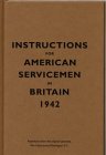 Instructions for American Servicemen in Britain 1942 Reproduced from the Original Typescript, War Department, Washington, DC cover art
