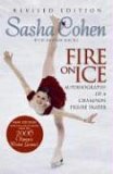 Sasha Cohen: Fire on Ice (Revised Edition) Autobiography of a Champion Figure Skater 2006 9780061153853 Front Cover