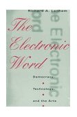 Electronic Word Democracy, Technology, and the Arts 1995 9780226468853 Front Cover