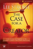 Case for a Creator A Six-Session Investigation of the Scientific Evidence That Points Toward God 2008 9780310282853 Front Cover