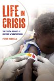 Life in Crisis The Ethical Journey of Doctors Without Borders cover art