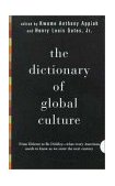 Dictionary of Global Culture What Every American Needs to Know As We Enter the Next Century--From Diderot to Bo Diddley 1998 9780679729853 Front Cover