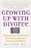 Growing up with Divorce Helping Your Child Avoid Immediate and Later Emotional Problems 2006 9780743280853 Front Cover