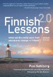 Finnish Lessons 2. 0: What Can the World Learn from Educational Change in Finland? 2nd 9780807755853 Front Cover