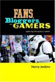 Fans, Bloggers, and Gamers Exploring Participatory Culture cover art
