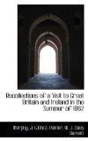 Recollections of a Visit to Great Britain and Ireland in the Summer of 1862: 2009 9781103681853 Front Cover