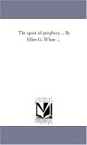 Spirit of Prophecy by Ellen G White + 2006 9781425543853 Front Cover