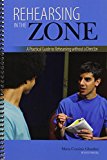 Rehearsing in the Zone A Practical Guide to Rehearsing Without a Director cover art
