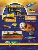 Captain John's Fishing Tackle Price Guide 2nd 2006 9781574324853 Front Cover