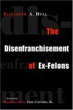 Disenfranchisement of Ex-Felons  9781592131853 Front Cover