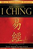 Complete I Ching -- 10th Anniversary Edition The Definitive Translation by Taoist Master Alfred Huang 2nd 2010 Revised  9781594773853 Front Cover