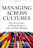 Managing Across Cultures The Seven Keys to Doing Business with a Global Mindset