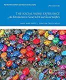 Social Work Experience A Case-Based Introduction to Social Work and Social Welfare