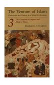 Venture of Islam, Volume 3 The Gunpowder Empires and Modern Times