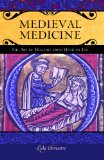 Medieval Medicine The Art of Healing, from Head to Toe