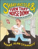 Shake, Rattle and Turn That Noise Down! How Elvis Shook up Music, Me and Mom 2010 9780375846854 Front Cover
