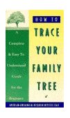 How to Trace Your Family Tree A Complete and Easy- to-Understand Guide for the Beginner 1975 9780385098854 Front Cover
