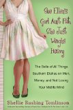 Sue Ellen's Girl Ain't Fat, She Just Weighs Heavy The Belle of All Things Southern Dishes on Men, Money, and Not Losing Your Midli Fe Mind 2011 9780425240854 Front Cover