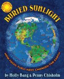 Buried Sunlight: How Fossil Fuels Have Changed the Earth  9780545577854 Front Cover