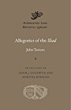 Allegories of the Iliad  9780674967854 Front Cover