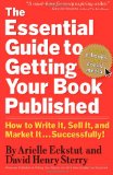 Essential Guide to Getting Your Book Published How to Write It, Sell It, and Market It ... Successfully cover art