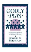 Godly Play An Imaginative Approach to Religious Education cover art