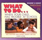 What to Do When Your Child Has Trouble in School 1997 9780895779854 Front Cover