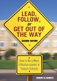Lead, Follow, or Get Out of the Way How to Be a More Effective Leader in Todayâ€²s Schools cover art