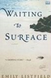 Waiting to Surface A Novel 2008 9781416537854 Front Cover